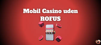 Spil Casino Uden Om Rufus - Din Guide til Alternativer