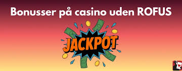 Oplev Spændingen ved Online Casino Uden Rofus Oplev Spændingen ved Online Casino Uden Rofus
